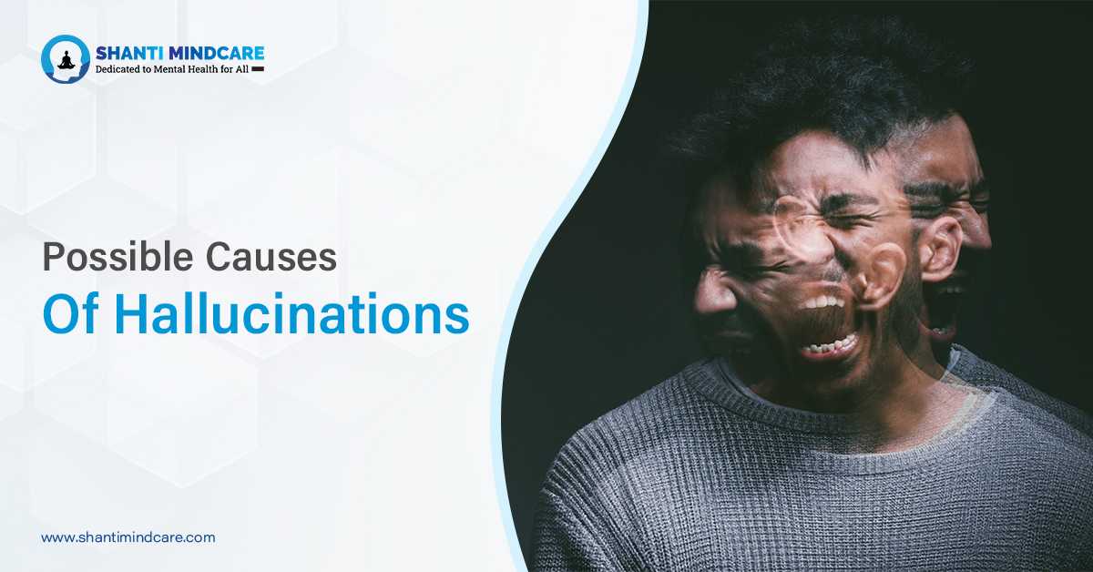 Possible Causes Of Hallucinations