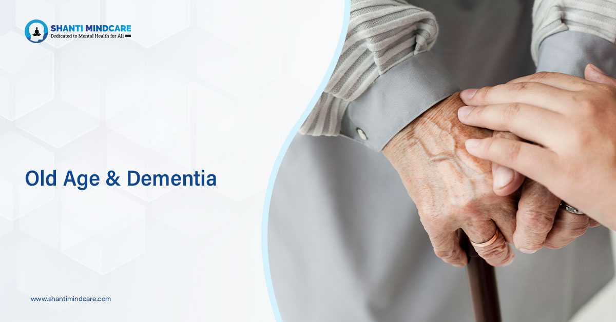 Old Age And Dementia – What You Need To Know